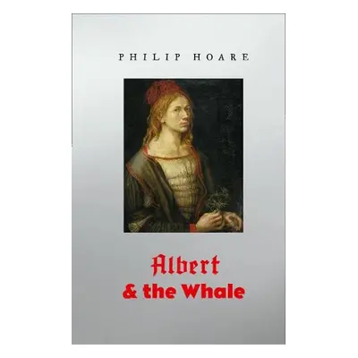 Albert a the Whale - Hoare, Philip