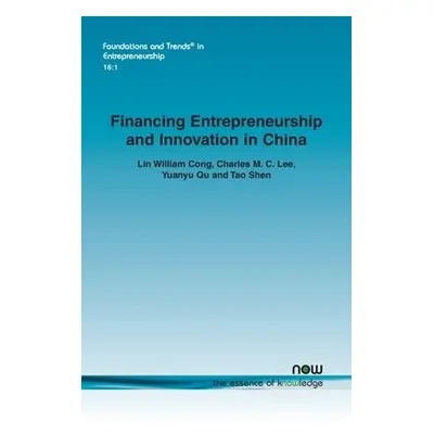 Financing Entrepreneurship and Innovation in China - Cong, Lin William a Lee, Charles M.C. a Qu,