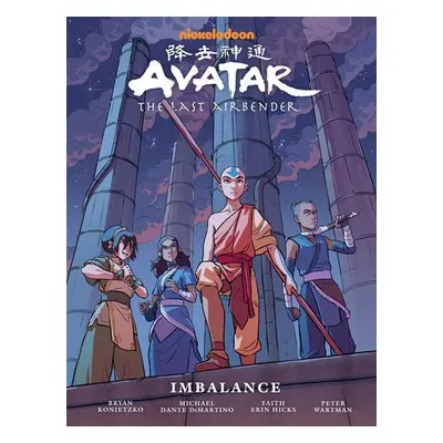 Avatar: The Last Airbender Imbalance - Library Edition - Hicks, Faith Erin a Wartman, Peter a Ko