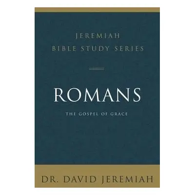 Romans - Jeremiah, Dr. David