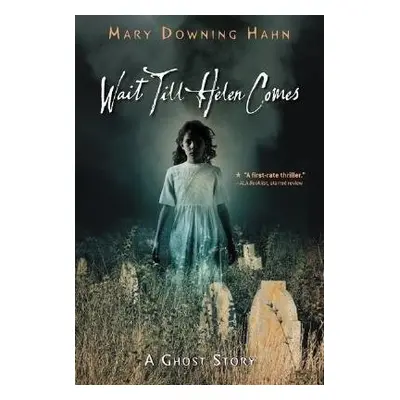 Wait Till Helen Comes - Hahn, Mary Downing