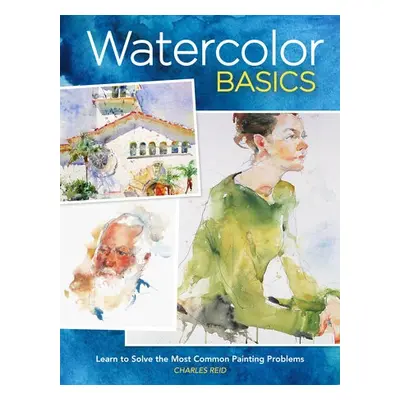 Watercolor Basics - Reid, Charles