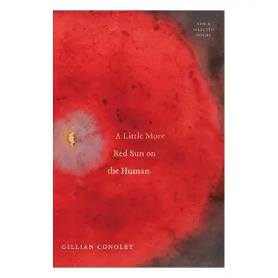 Little More Red Sun on the Human - Conoley, Gillian