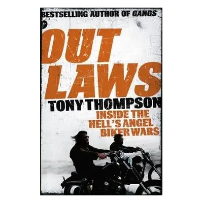 Outlaws: Inside the Hell's Angel Biker Wars - Thompson, Tony