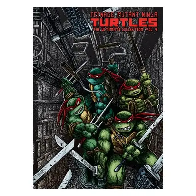 Teenage Mutant Ninja Turtles: The Ultimate Collection, Vol. 4 - Eastman, Kevin a Laird, Peter