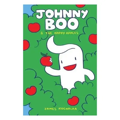 Johnny Boo and the Happy Apples (Johnny Boo Book 3) - Kochalka, James