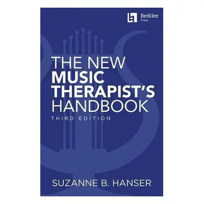 New Music Therapist's Handbook - 3rd Edition - Hanser, Suzanne B.