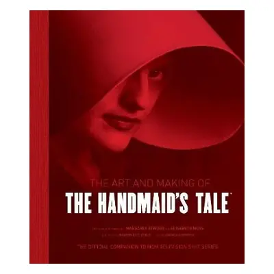 Art and Making of The Handmaid's Tale - Robinson, Andrea