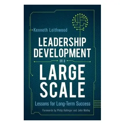 Leadership Development on a Large Scale - Leithwood, Kenneth (University of Toronto, Canada)