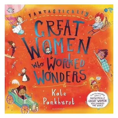 Fantastically Great Women Who Worked Wonders - Pankhurst, Ms Kate