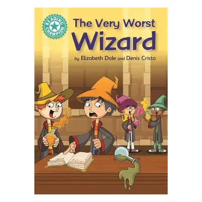 Reading Champion: The Very Worst Wizard - Dale, Elizabeth