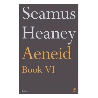 Aeneid Book VI - Heaney, Seamus