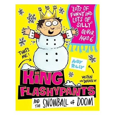 King Flashypants and the Snowball of Doom - Riley, Andy