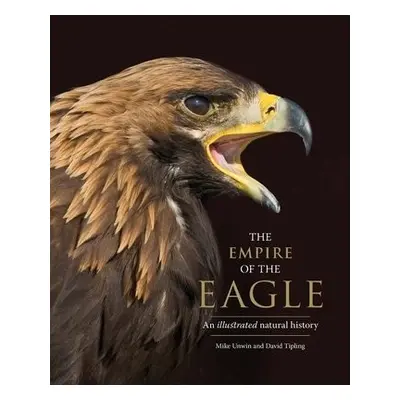 Empire of the Eagle - Unwin, Mike a Tipling, David