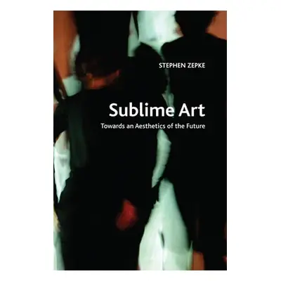 Sublime Art - Zepke, Stephen