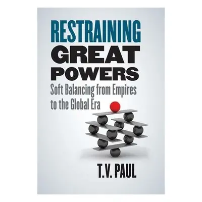 Restraining Great Powers - Paul, T. V.