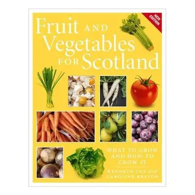 Fruit and Vegetables for Scotland - Cox, Kenneth a Beaton, Caroline