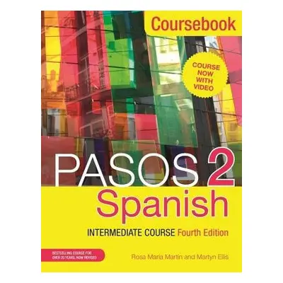 Pasos 2 (Fourth Edition) Spanish Intermediate Course - Ellis, Martyn a Martin, Rosa Maria