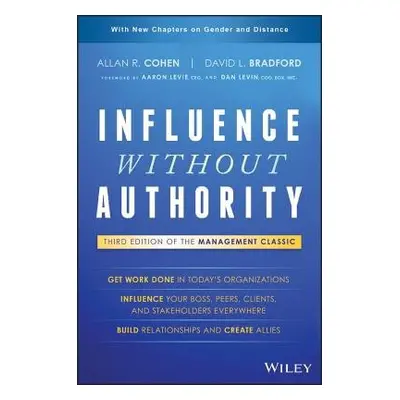 Influence Without Authority - Cohen, Allan R. (Babson College) a Bradford, David L. (Stanford Un