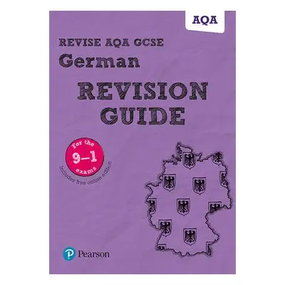 Pearson REVISE AQA GCSE (9-1) German Revision Guide : For 2024 and 2025 assessments and exams - 