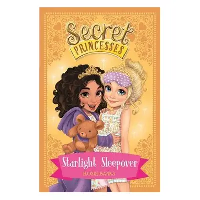 Secret Princesses: Starlight Sleepover - Banks, Rosie