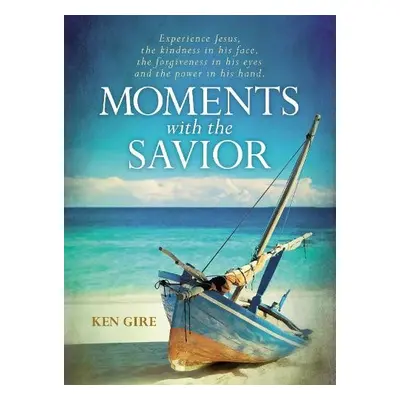 Moments with the Savior - Gire, Ken