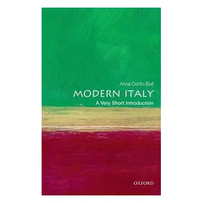 Modern Italy: A Very Short Introduction - Bull, Anna Cento (Professor of Italian Studies, Univer