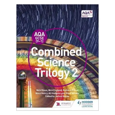 AQA GCSE (9-1) Combined Science Trilogy Student Book 2 - Dixon, Nick a England, Nick a Grime, Ri