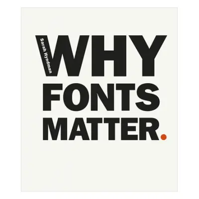 Why Fonts Matter - Hyndman, Sarah