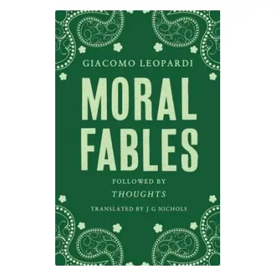 Moral Fables - Leopardi, Giacomo