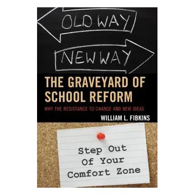 Graveyard of School Reform - Fibkins, William L.