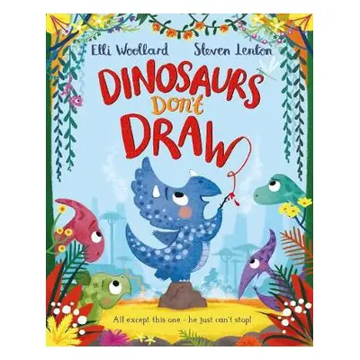 Dinosaurs Don't Draw - Woollard, Elli