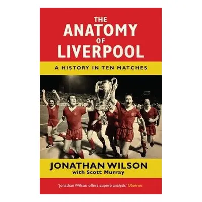 Anatomy of Liverpool - Wilson, Jonathan a Murray, Scott