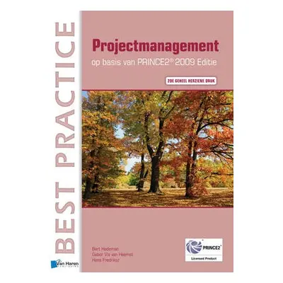 Projectmanagement OP Basis van Prince- Geheel Herziene Druk - Fredriksz, Hans a Heemst, Gabor Vi