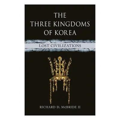 Three Kingdoms of Korea - McBride II, Richard D