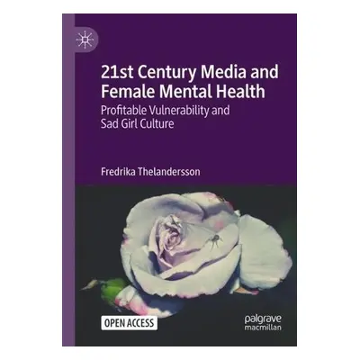 21st Century Media and Female Mental Health - Thelandersson, Fredrika