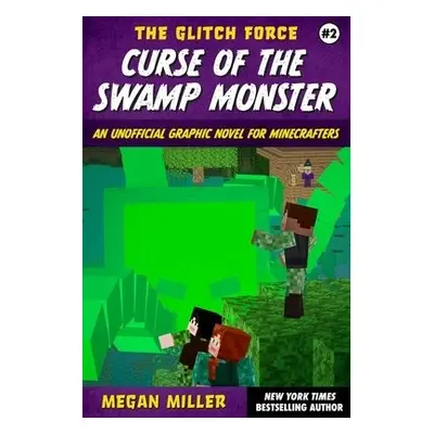 Curse of the Swamp Monster - Miller, Megan