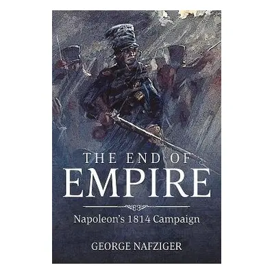 End of Empire - Nafziger, George F.