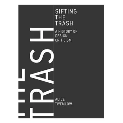 Sifting the Trash - Twemlow, Alice (Professor, Design Academy Eindhoven)