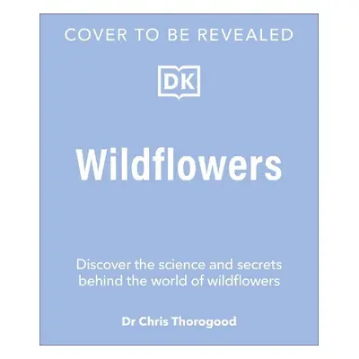 Wildflowers - Thorogood, Dr. Chris