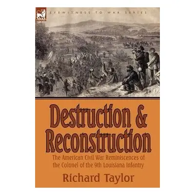 Destruction and Reconstruction - Taylor, Professor Richard (Marquette University Wisconsin)