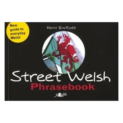 Street Welsh - Phrasebook - Gruffudd, Heini