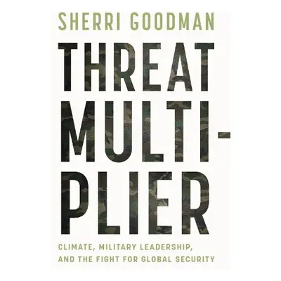 Threat Multiplier - Goodman, Sherri