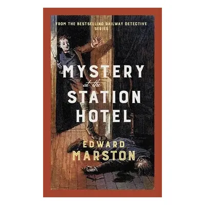 Mystery at the Station Hotel - Marston, Edward