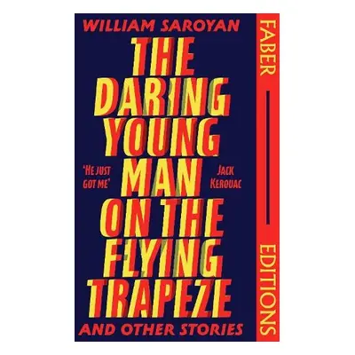 Daring Young Man on the Flying Trapeze (Faber Editions) - Saroyan, William