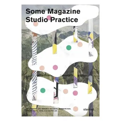 Some Magazine #18—Studio Practice