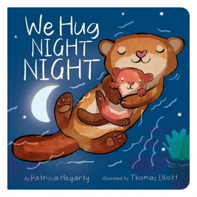 We Hug Night Night - Hegarty, Patricia