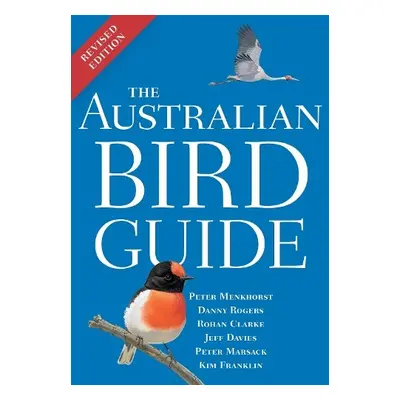 Australian Bird Guide - Menkhorst, Peter a Rogers, Danny a Clarke, Rohan