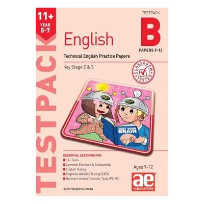 11+ English Year 5-7 Testpack B Practice Papers 9-12 - Curran, Dr Stephen C a MacKay, Katrina