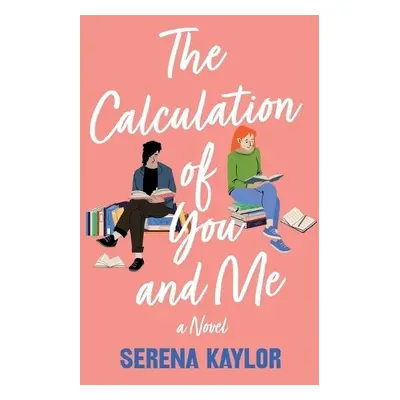 Calculation of You and Me - Kaylor, Serena